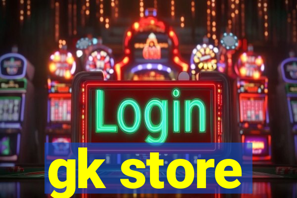 gk store