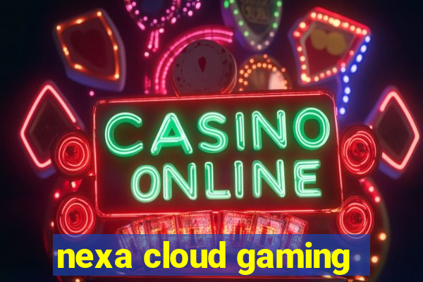 nexa cloud gaming