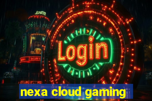 nexa cloud gaming