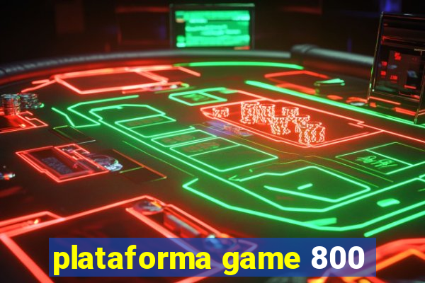 plataforma game 800