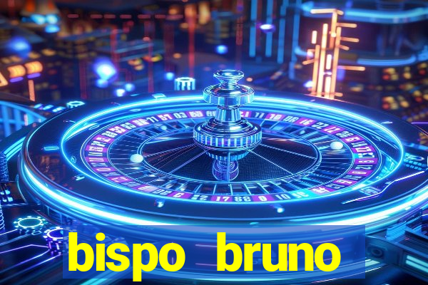 bispo bruno leonardo fortuna