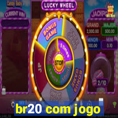 br20 com jogo