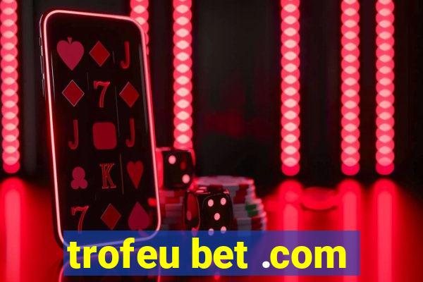 trofeu bet .com