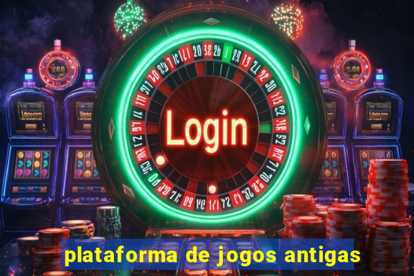 plataforma de jogos antigas