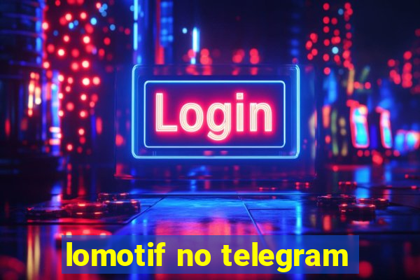 lomotif no telegram