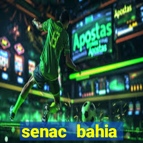 senac bahia trabalhe conosco