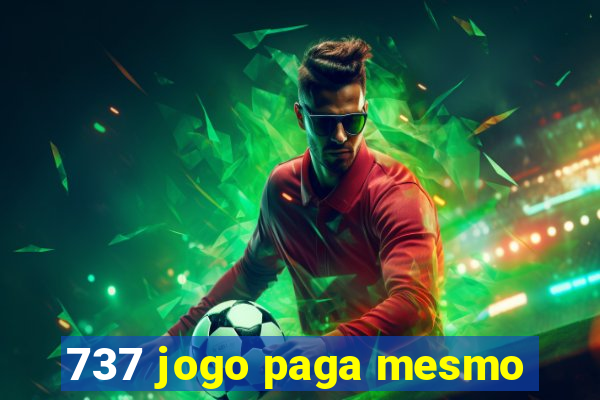 737 jogo paga mesmo