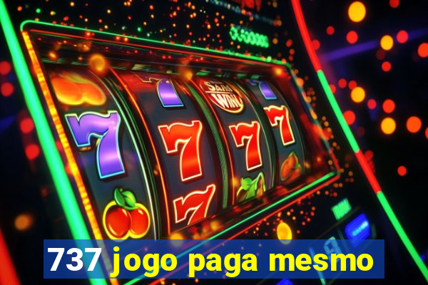 737 jogo paga mesmo