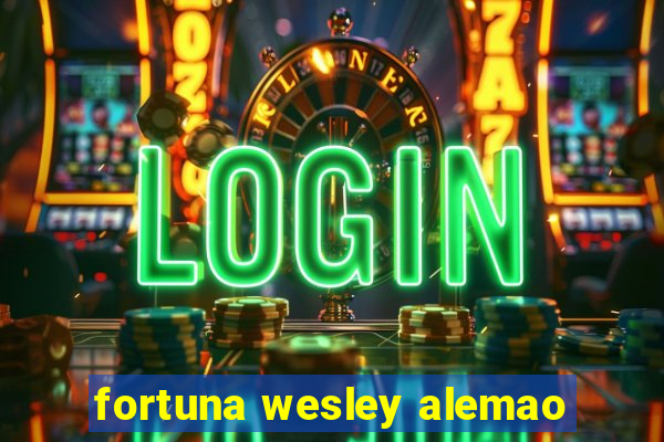 fortuna wesley alemao