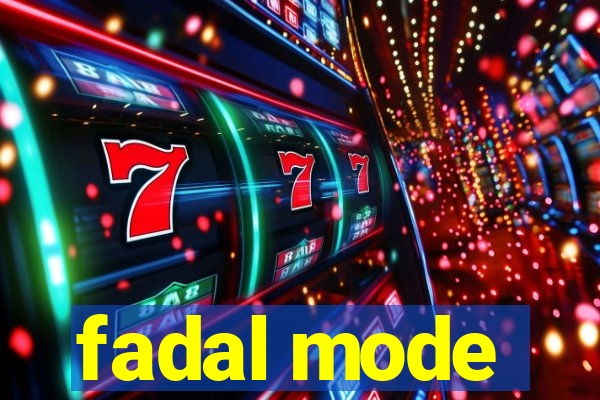 fadal mode