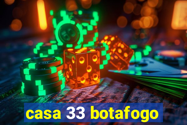 casa 33 botafogo