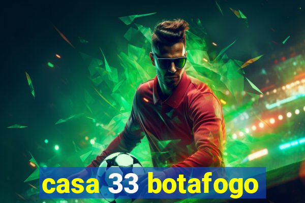 casa 33 botafogo