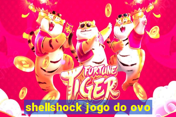 shellshock jogo do ovo