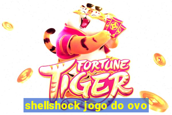 shellshock jogo do ovo