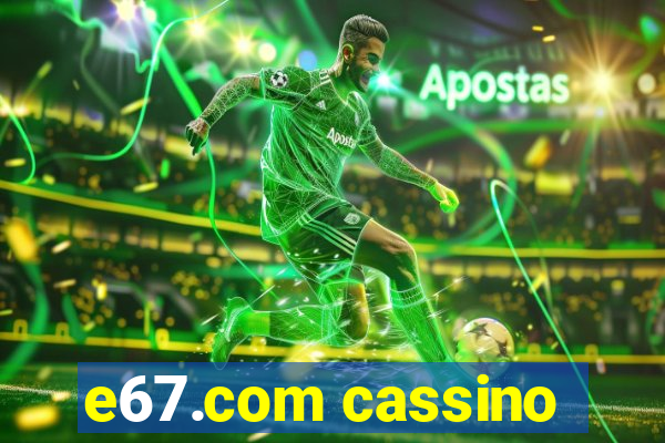 e67.com cassino