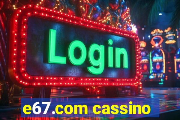 e67.com cassino