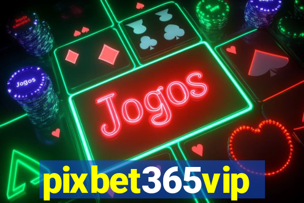 pixbet365vip