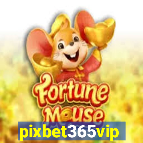 pixbet365vip