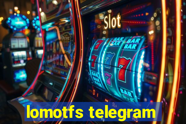 lomotfs telegram