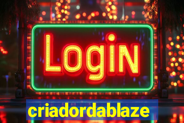 criadordablaze