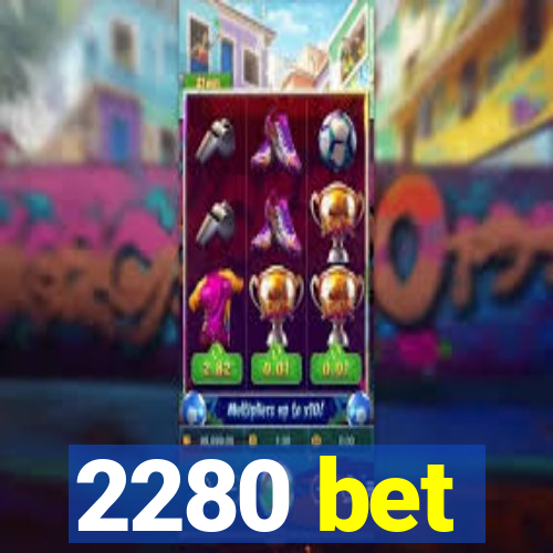 2280 bet