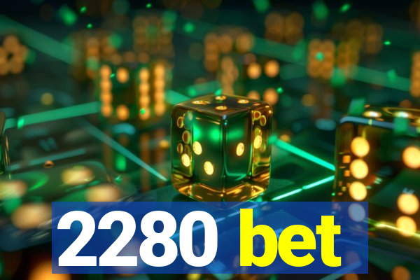 2280 bet