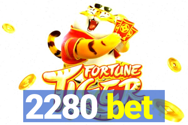 2280 bet