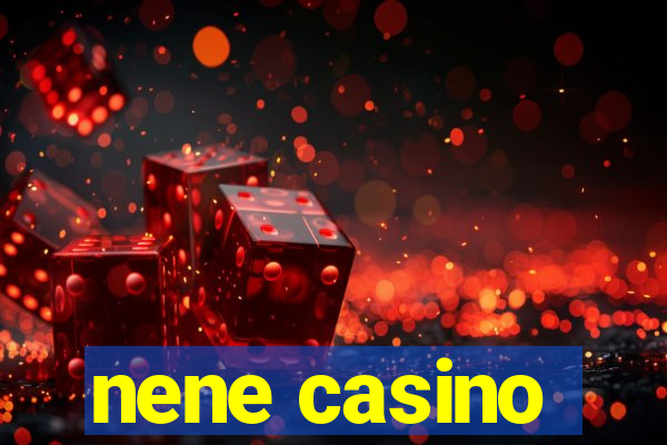 nene casino