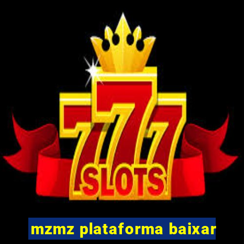 mzmz plataforma baixar