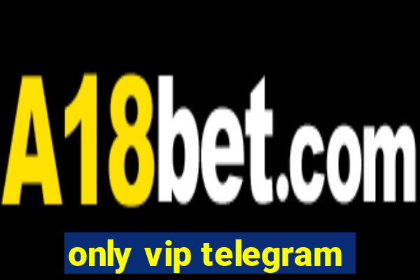 only vip telegram