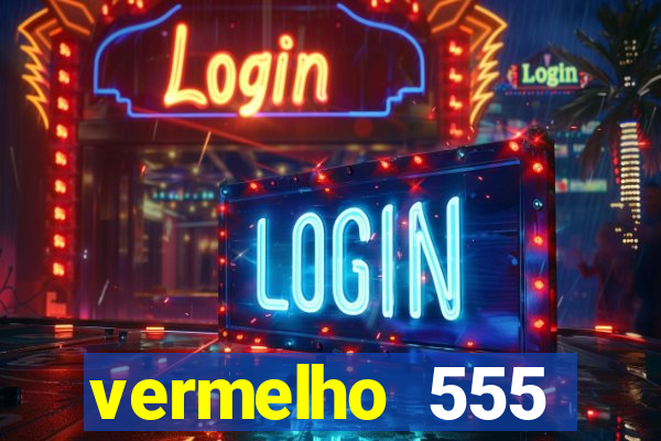 vermelho 555 plataforma de jogos