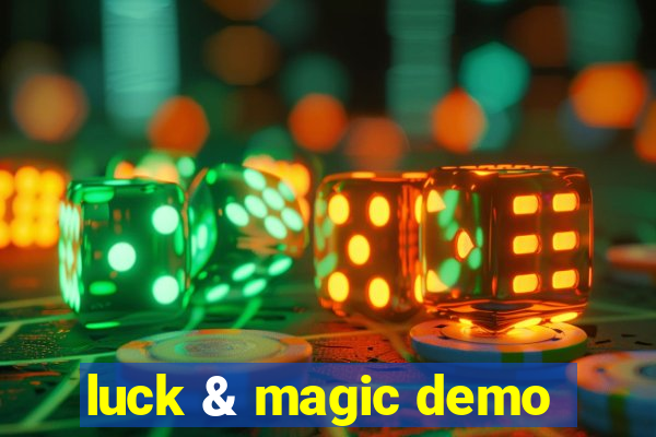 luck & magic demo