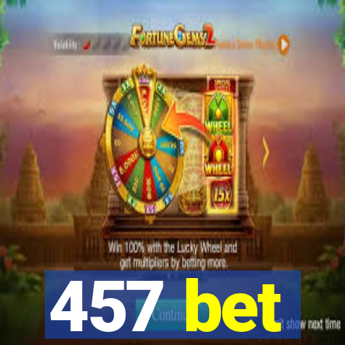 457 bet