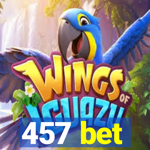 457 bet