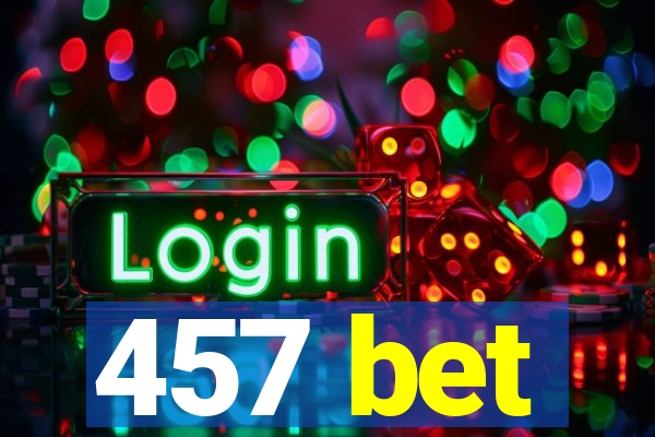 457 bet