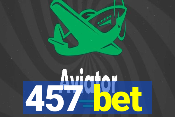 457 bet