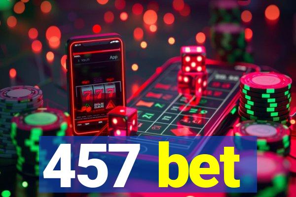 457 bet