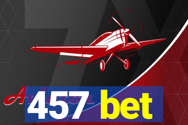 457 bet