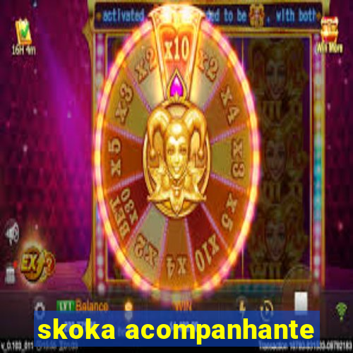 skoka acompanhante