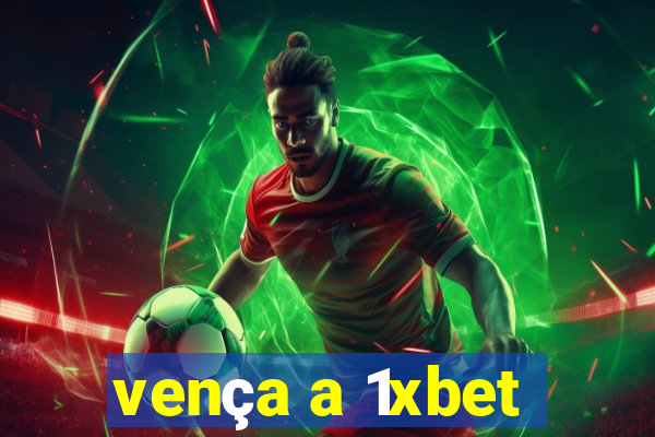 vença a 1xbet