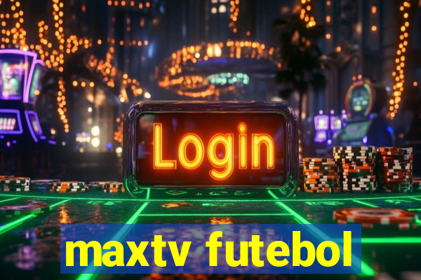 maxtv futebol