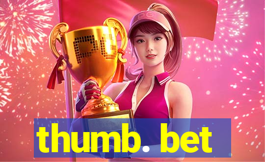 thumb. bet