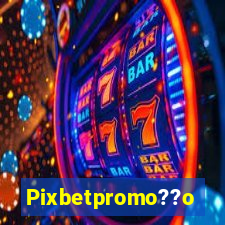 Pixbetpromo??o