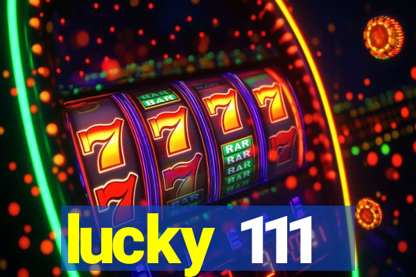 lucky 111