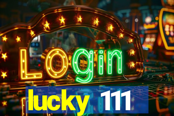 lucky 111