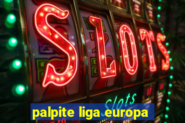 palpite liga europa