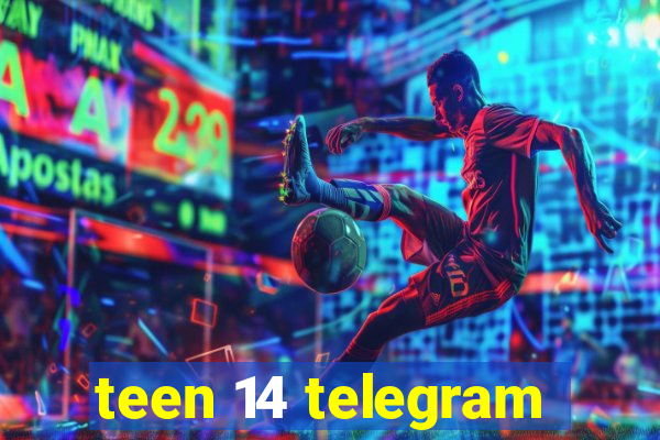 teen 14 telegram