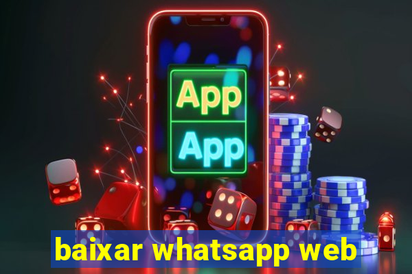 baixar whatsapp web