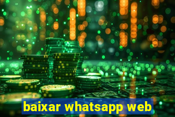 baixar whatsapp web