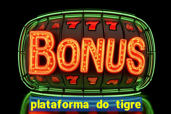 plataforma do tigre que paga no cadastro